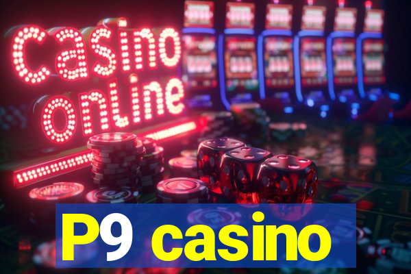 P9 casino
